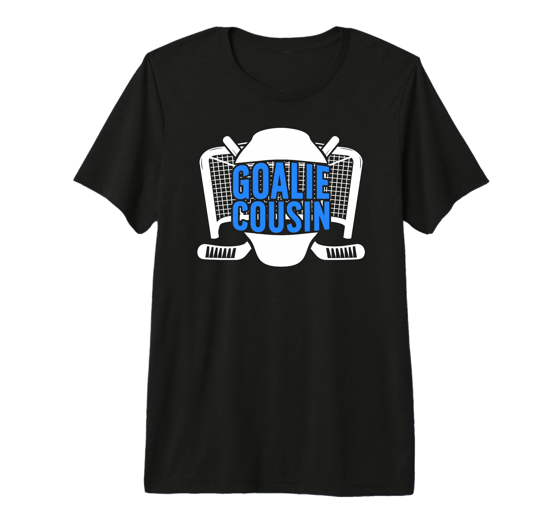 Ice Hockey Goalie Cousin Hockey Keeper T-Shirt - Trendy Graphic Unisex - T-Shirt, Sweatshirt, Hoodie