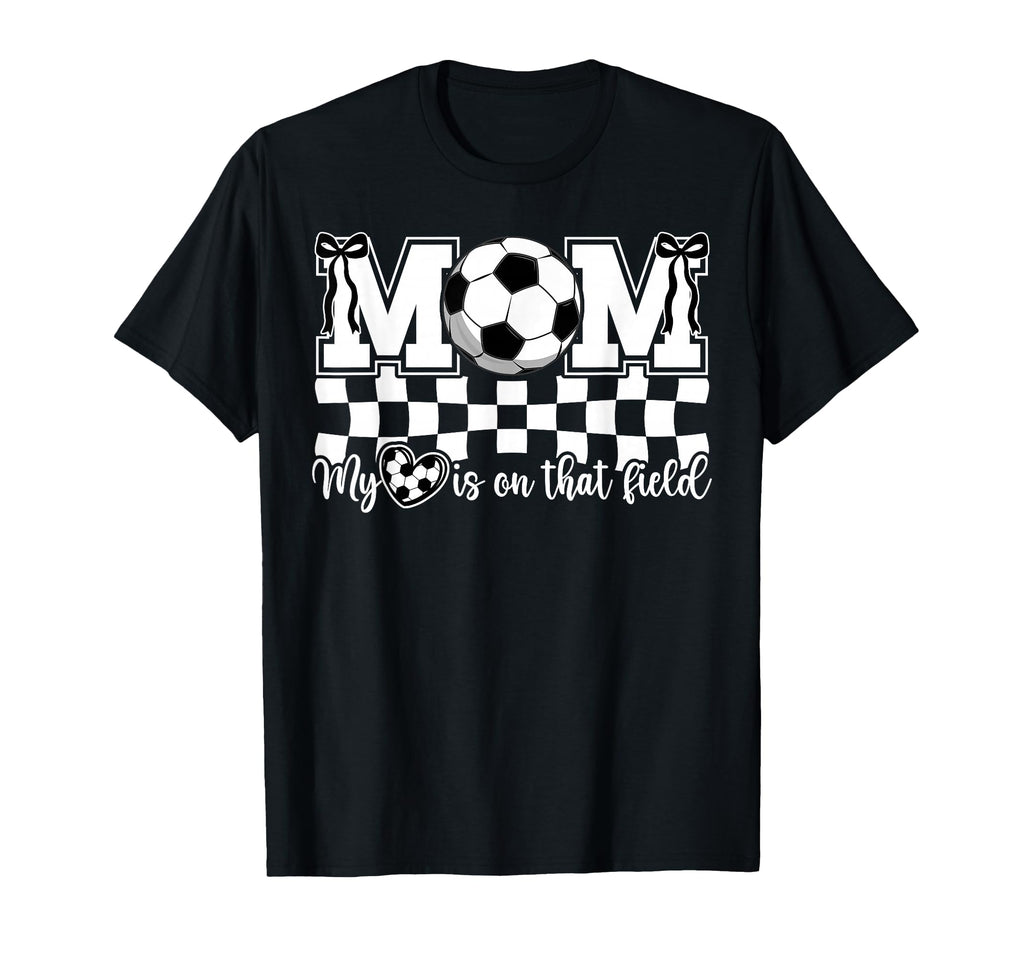 That Field Soccer Mom Soccer Player Mom T-Shirt - Graphic Print Unisex - T-Shirt, Sweatshirt, Hoodie