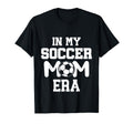 My Soccer Mom Era Weekend Sideline T-Shirt - Trendy Graphic Men Women - T-Shirt, Sweatshirt, Hoodie