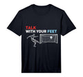 Soccer Talk Your Feet Soccer Players T-Shirt - Minimalist Print for Adults - T-Shirt, Sweatshirt, Hoodie