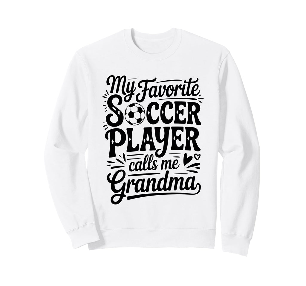My Favorite Soccer Player Sweatshirt - Casual Everyday Wear for Adults - T-Shirt, Sweatshirt, Hoodie