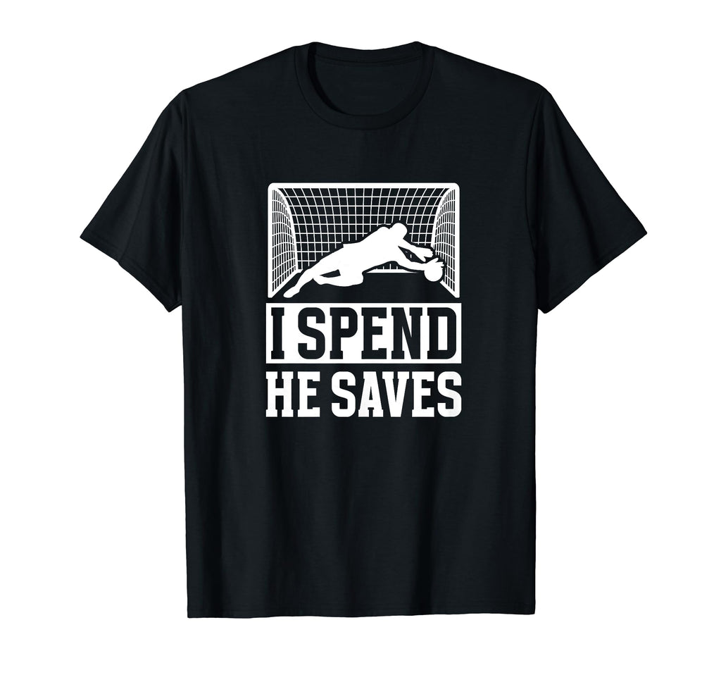 He Saves Soccer Goalkeeper Mom Soccer T-Shirt - Unique Graphic Men Women - T-Shirt, Sweatshirt, Hoodie