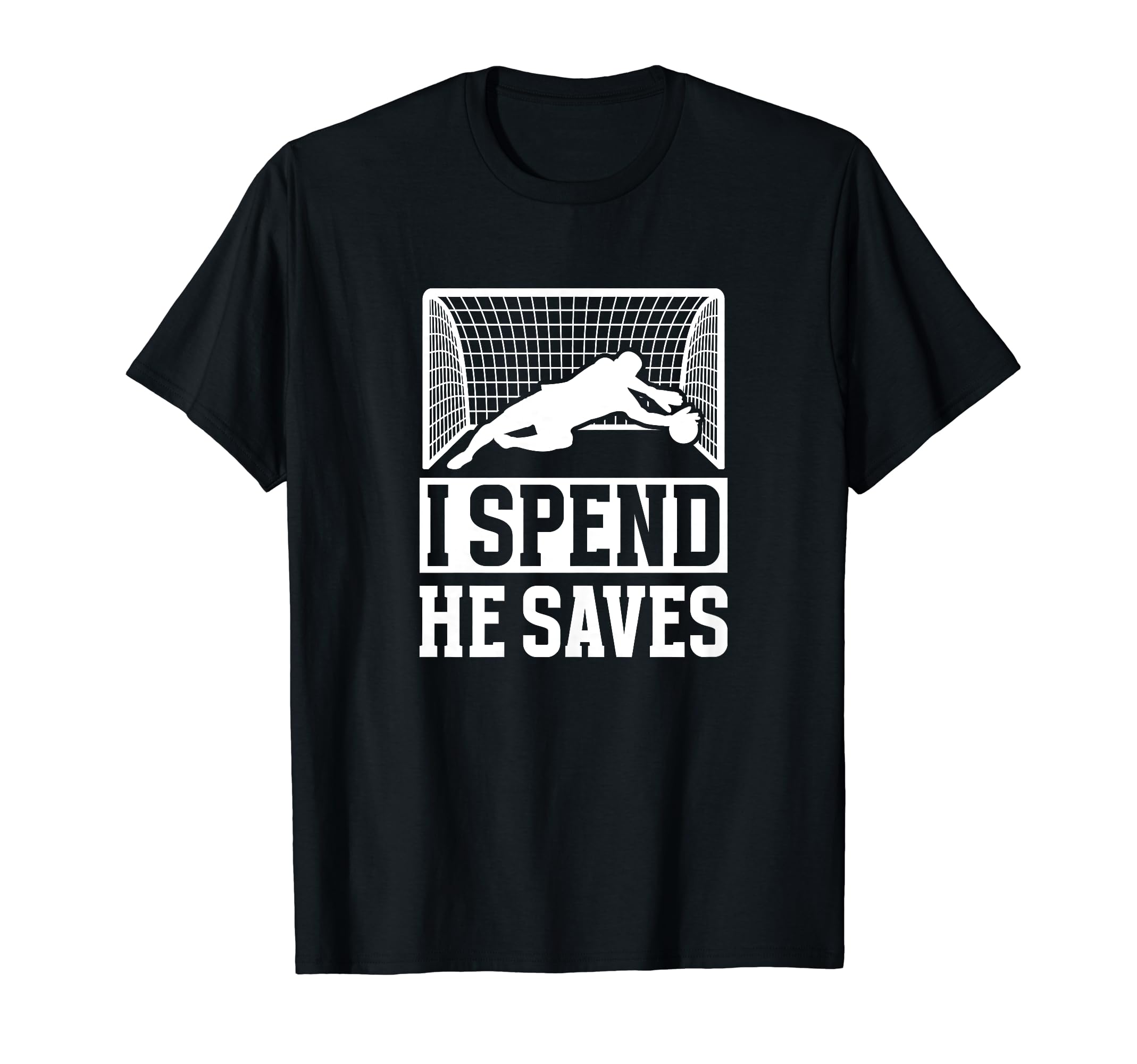 He Saves Soccer Goalkeeper Mom Soccer T-Shirt - Custom Art Print Men Women - T-Shirt, Sweatshirt, Hoodie