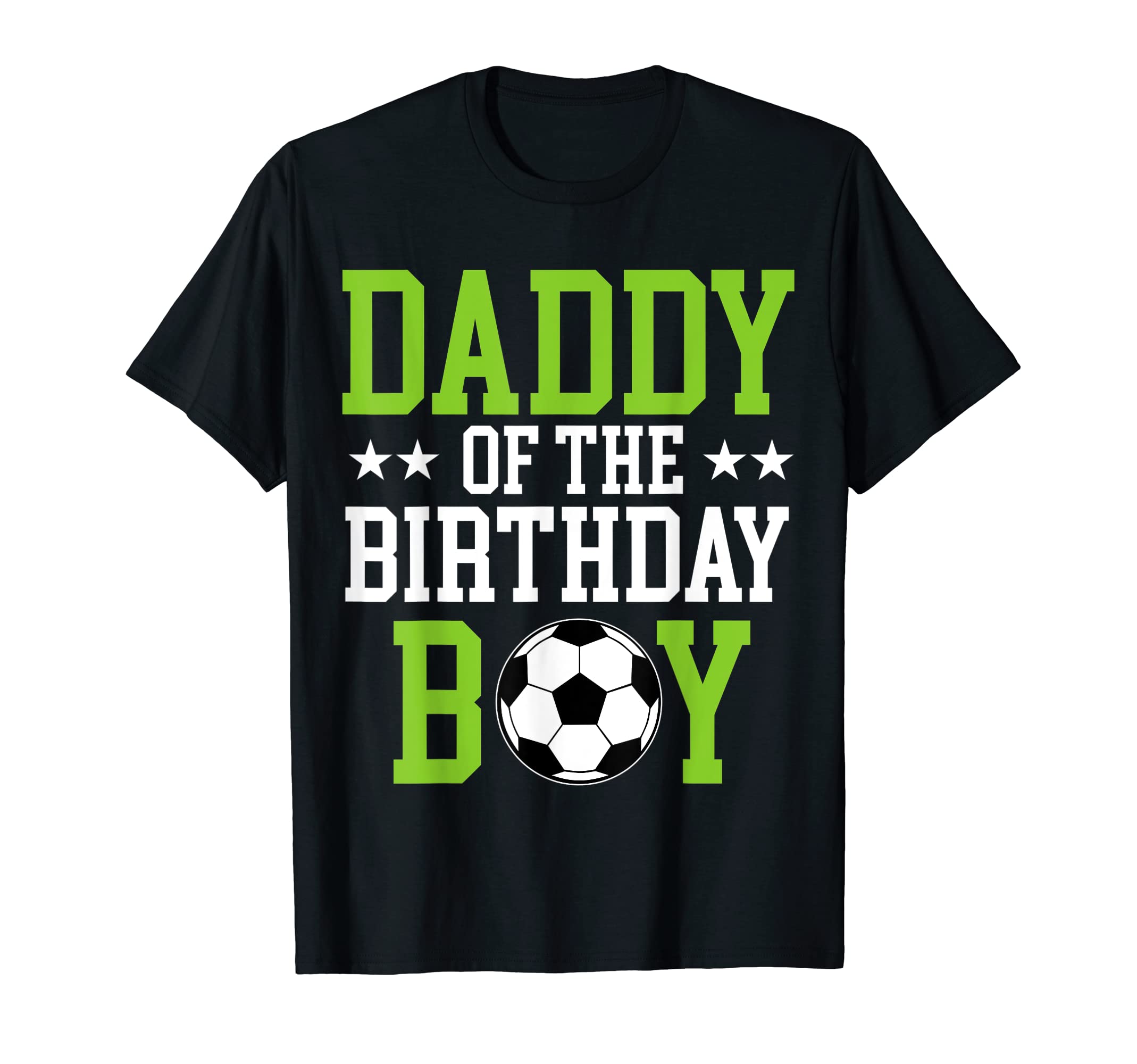 Daddy Birthday Soccer Player Matching T-Shirt - Trendy Graphic Men Women - T-Shirt, Sweatshirt, Hoodie