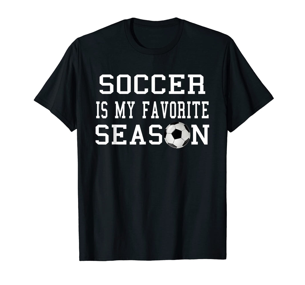Soccer Is My Favorite Season Soccer T-Shirt - Custom Art Print Unisex - T-Shirt, Sweatshirt, Hoodie