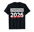 Champions 2026 We Did It Team T-Shirt - Casual Everyday Wear Men Women - T-Shirt, Sweatshirt, Hoodie