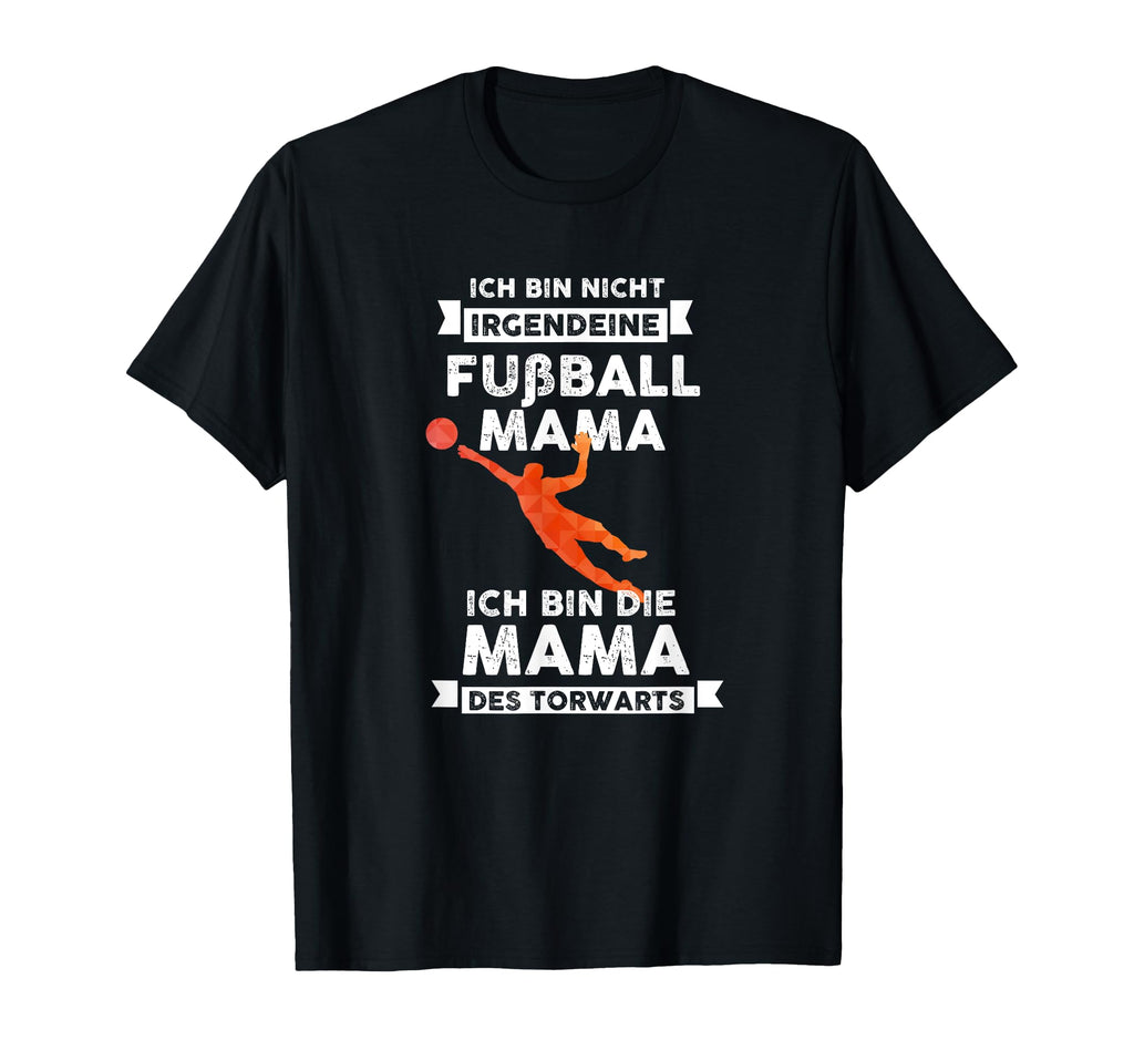Ich Bin Die Fu Ball Mama Des T-Shirt - Casual Everyday Wear Unisex - T-Shirt, Sweatshirt, Hoodie