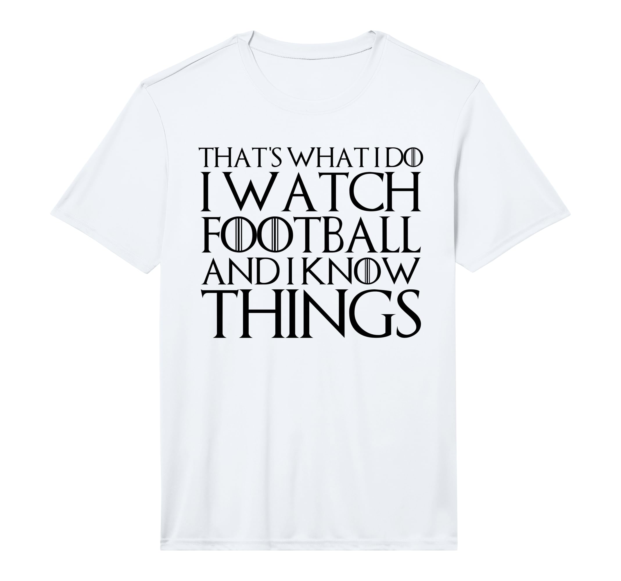 Thats What I Do I Watch Football And T-Shirt - Custom Art Print for Adults - T-Shirt, Sweatshirt, Hoodie