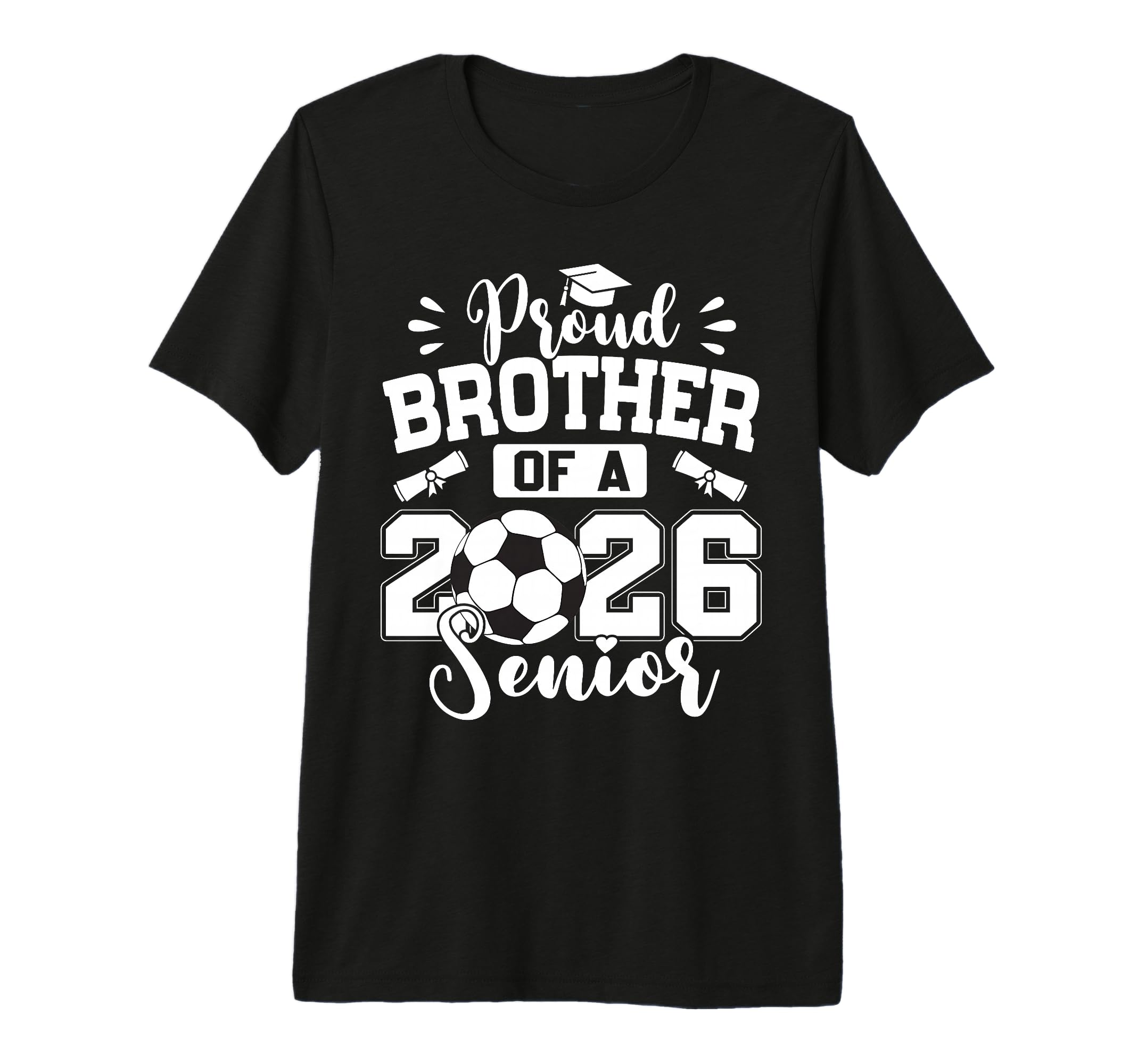 Proud Brother 2026 Senior Soccer T-Shirt - Custom Art Print for Adults - T-Shirt, Sweatshirt, Hoodie