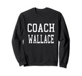 Coach Wallace Custom Football Soccer Sweatshirt - Graphic Print Unisex - T-Shirt, Sweatshirt, Hoodie