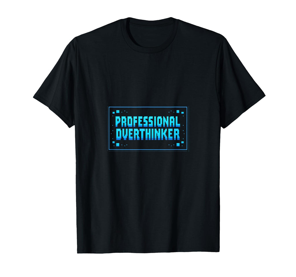 Professional Overthinker Arcade T-Shirt - Minimalist Print for Adults - T-Shirt, Sweatshirt, Hoodie