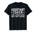 Assistant Coach Funny Sports T-Shirt - Casual Everyday Wear Men Women - T-Shirt, Sweatshirt, Hoodie