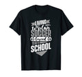 Living To Play Soccer Forced To Go To T-Shirt - Graphic Print Men Women - T-Shirt, Sweatshirt, Hoodie