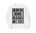 Kick Dang Ball Soccer Sports Game Day Sweatshirt - Novelty Apparel Unisex - T-Shirt, Sweatshirt, Hoodie