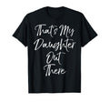 Thats My Daughter Out There Soccer T-Shirt - Novelty Apparel for Adults - T-Shirt, Sweatshirt, Hoodie