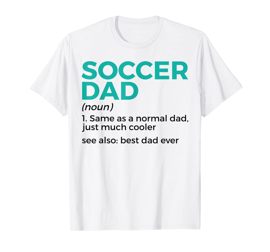 Funny Soccer Dad Definition Mens Soccer T-Shirt - Aesthetic Graphic Unisex - T-Shirt, Sweatshirt, Hoodie