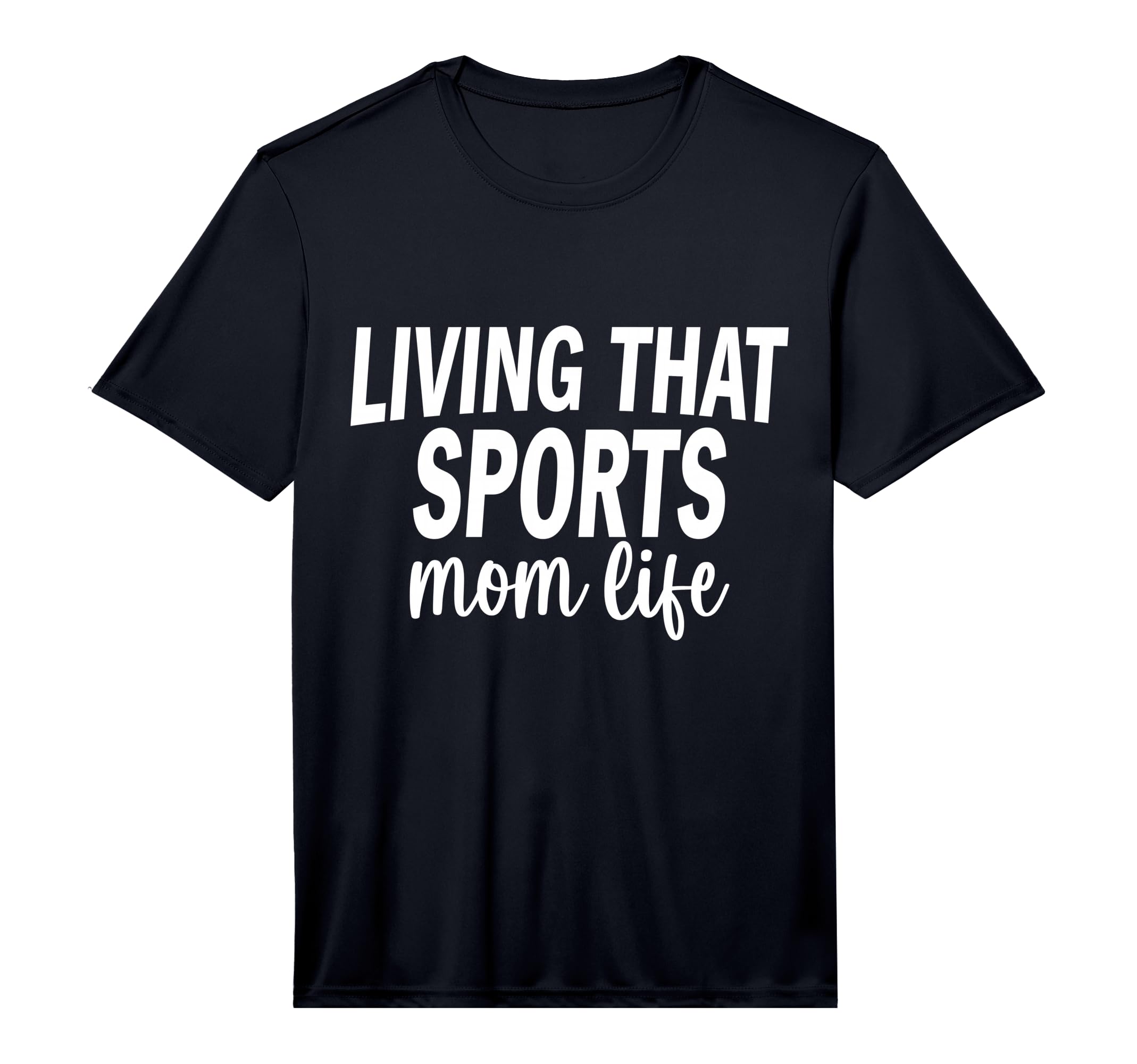 Living That Sports Mom Life Funny T-Shirt - Graphic Print for Adults - T-Shirt, Sweatshirt, Hoodie