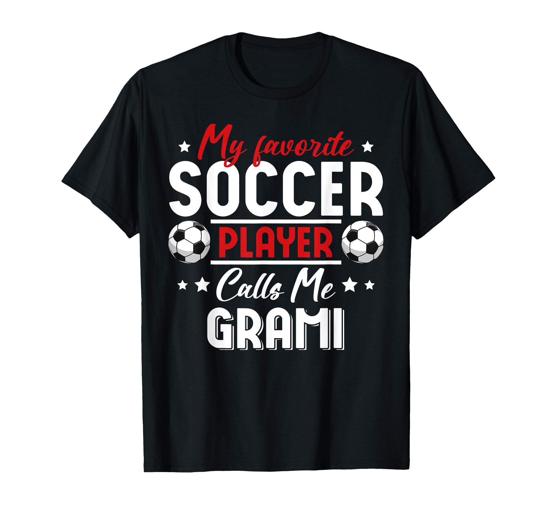 My Favorite Soccer Player Calls Me Grami T-Shirt - Graphic Print Men Women - T-Shirt, Sweatshirt, Hoodie