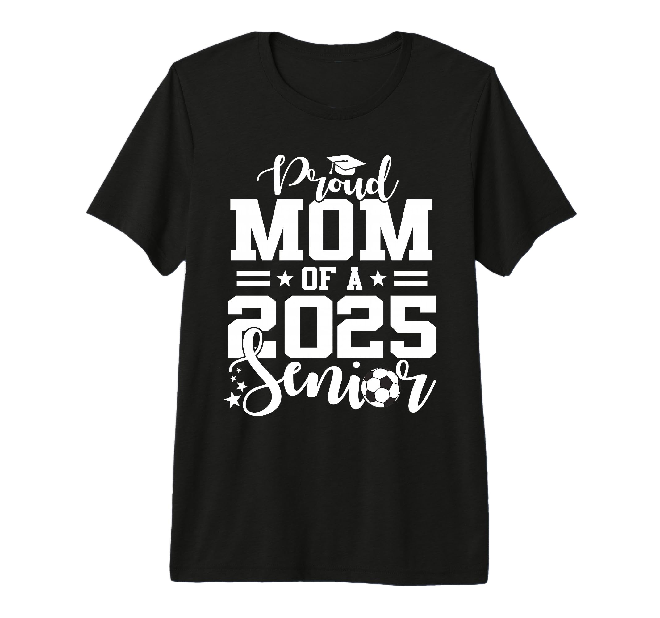 Proud Mom 2025 Senior Soccer Ball T-Shirt - Novelty Apparel Unisex - T-Shirt, Sweatshirt, Hoodie