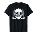 Ice Hockey Goalie Cousin Hockey Keeper T-Shirt - Graphic Print for Adults - T-Shirt, Sweatshirt, Hoodie