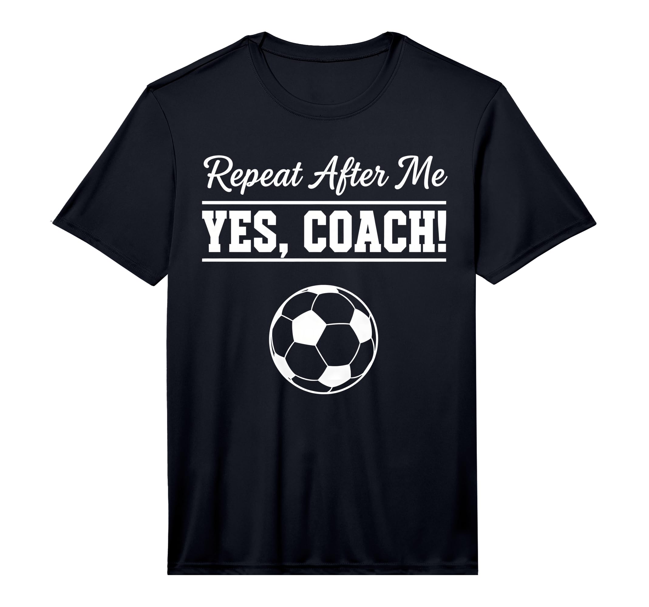 Mens Repeat After Me Yes Coach Funny T-Shirt - Trendy Graphic for Adults - T-Shirt, Sweatshirt, Hoodie