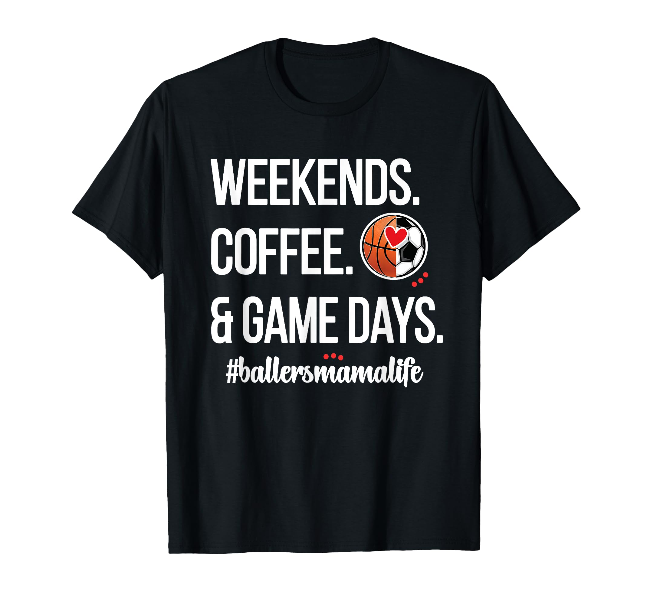 Baller Mama Proud Soccer Basketball T-Shirt - Novelty Apparel for Adults - T-Shirt, Sweatshirt, Hoodie