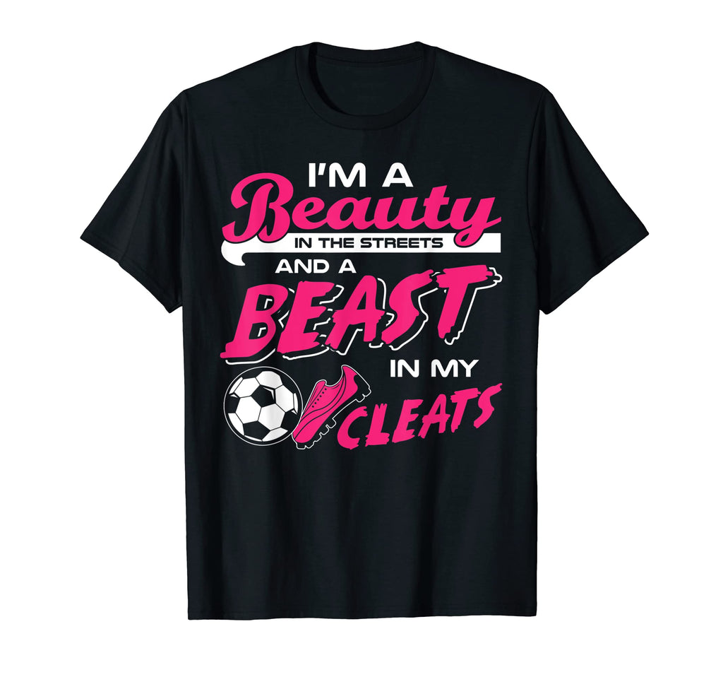 Beauty Streets Beast My Cleats T-Shirt - Casual Everyday Wear for Adults - T-Shirt, Sweatshirt, Hoodie