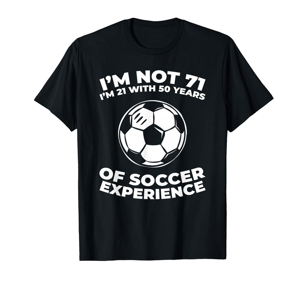 71 Years Old Soccer Sports Player T-Shirt - Novelty Apparel for Adults - T-Shirt, Sweatshirt, Hoodie