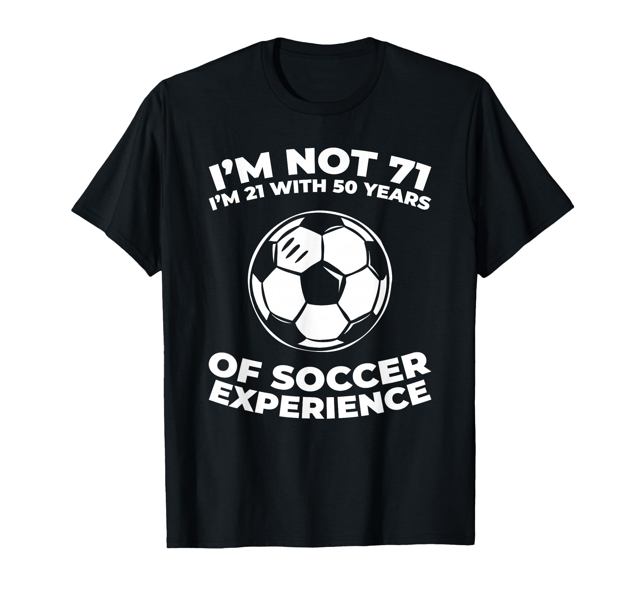 71 Years Old Soccer Sports Player T-Shirt - Novelty Apparel for Adults - T-Shirt, Sweatshirt, Hoodie