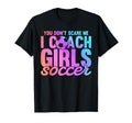 You Dont Scare Me I Coach Soccer Sport T-Shirt - Aesthetic Graphic Unisex - T-Shirt, Sweatshirt, Hoodie