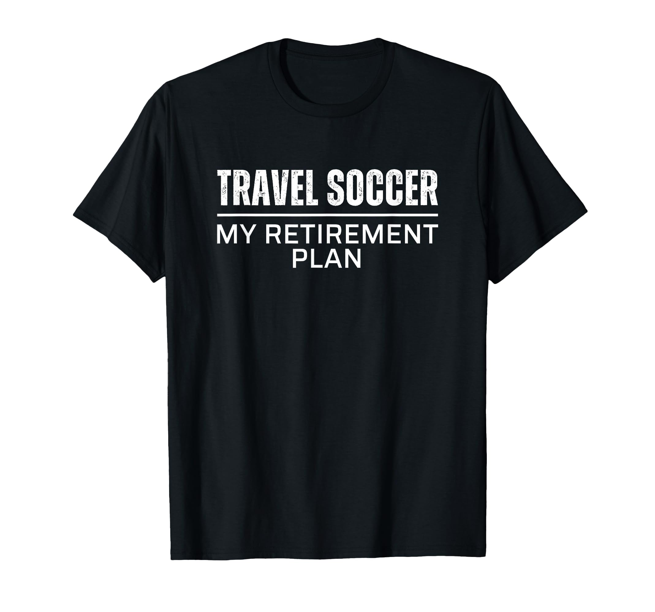 Soccer Dad Mom My Retirement Plan T-Shirt - Aesthetic Graphic Men Women - T-Shirt, Sweatshirt, Hoodie