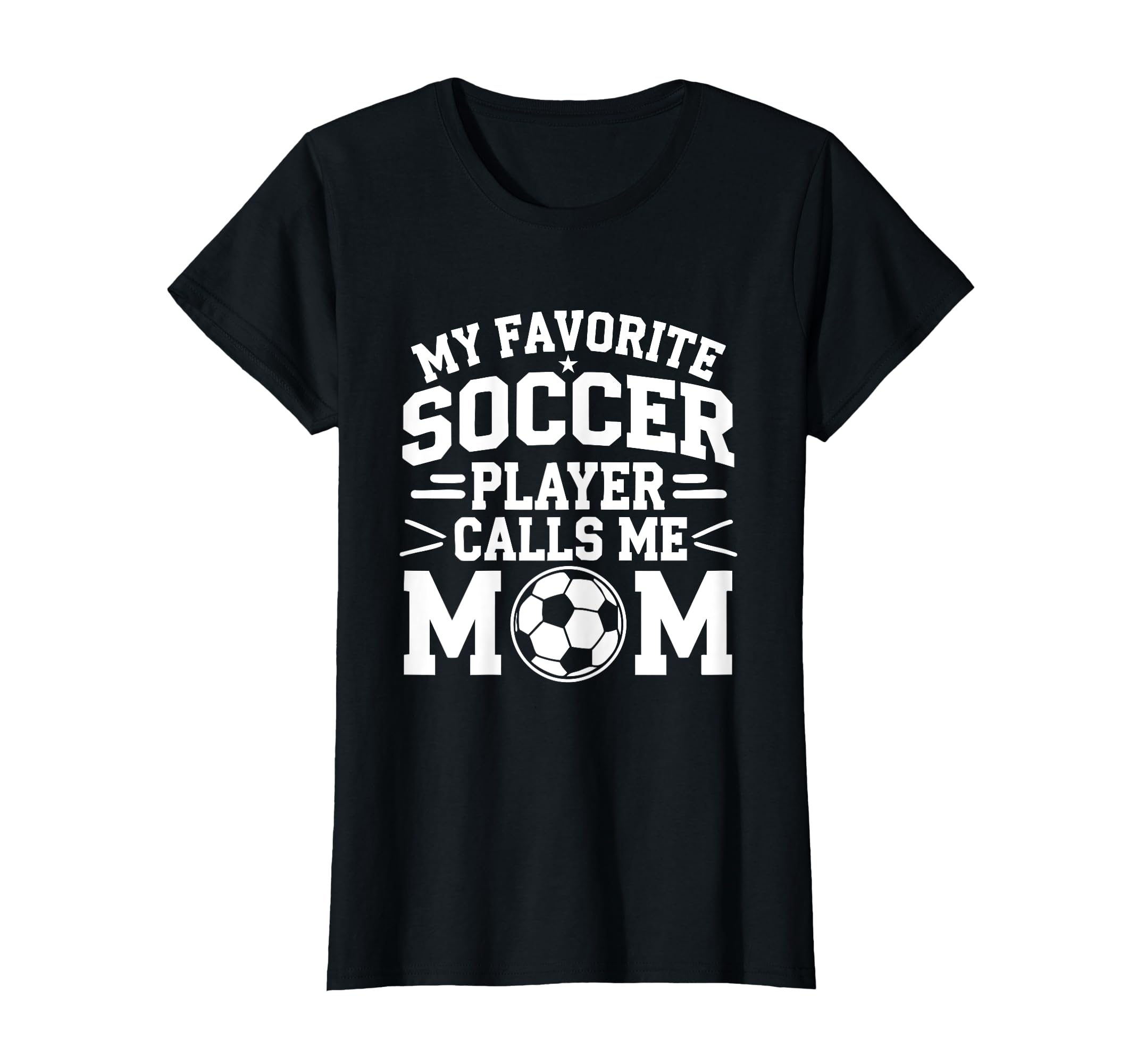 My Favorite Soccer Player Calls Me Mom T-Shirt - Custom Art Print Unisex - T-Shirt, Sweatshirt, Hoodie