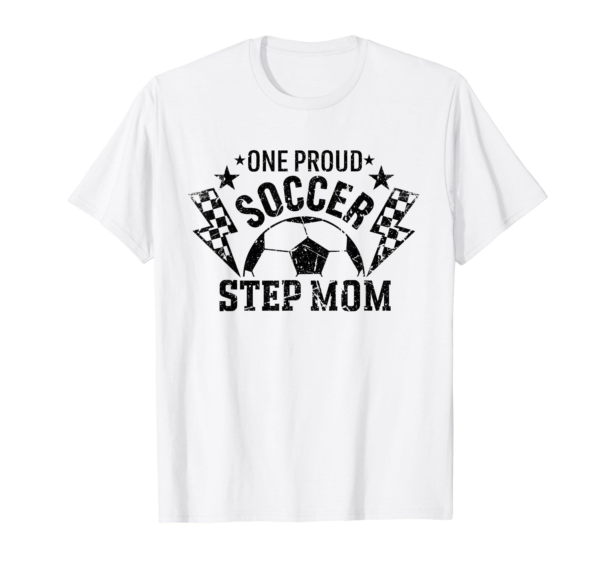 One Proud Soccer Step Mom Funny Sport T-Shirt - Unique Graphic Men Women - T-Shirt, Sweatshirt, Hoodie