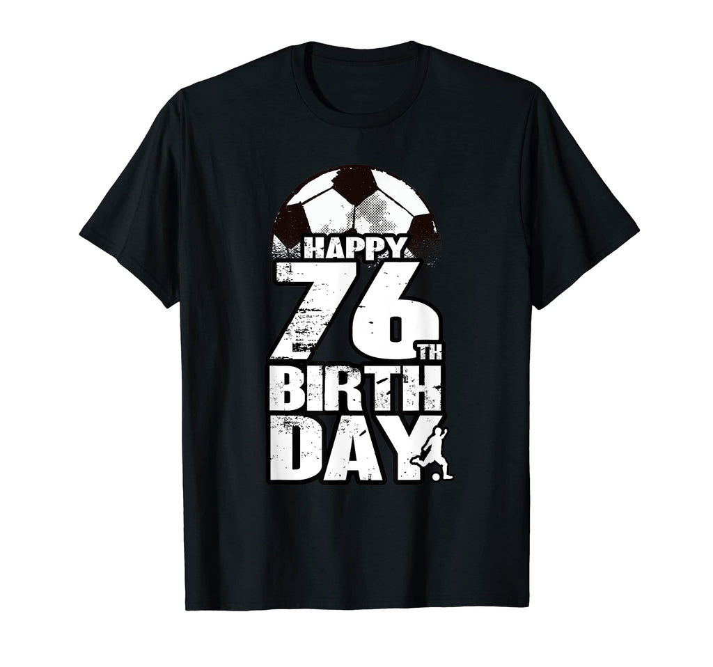 76 Years Old Soccer 76Th Birthday T-Shirt - Casual Everyday Wear for Adults - T-Shirt, Sweatshirt, Hoodie