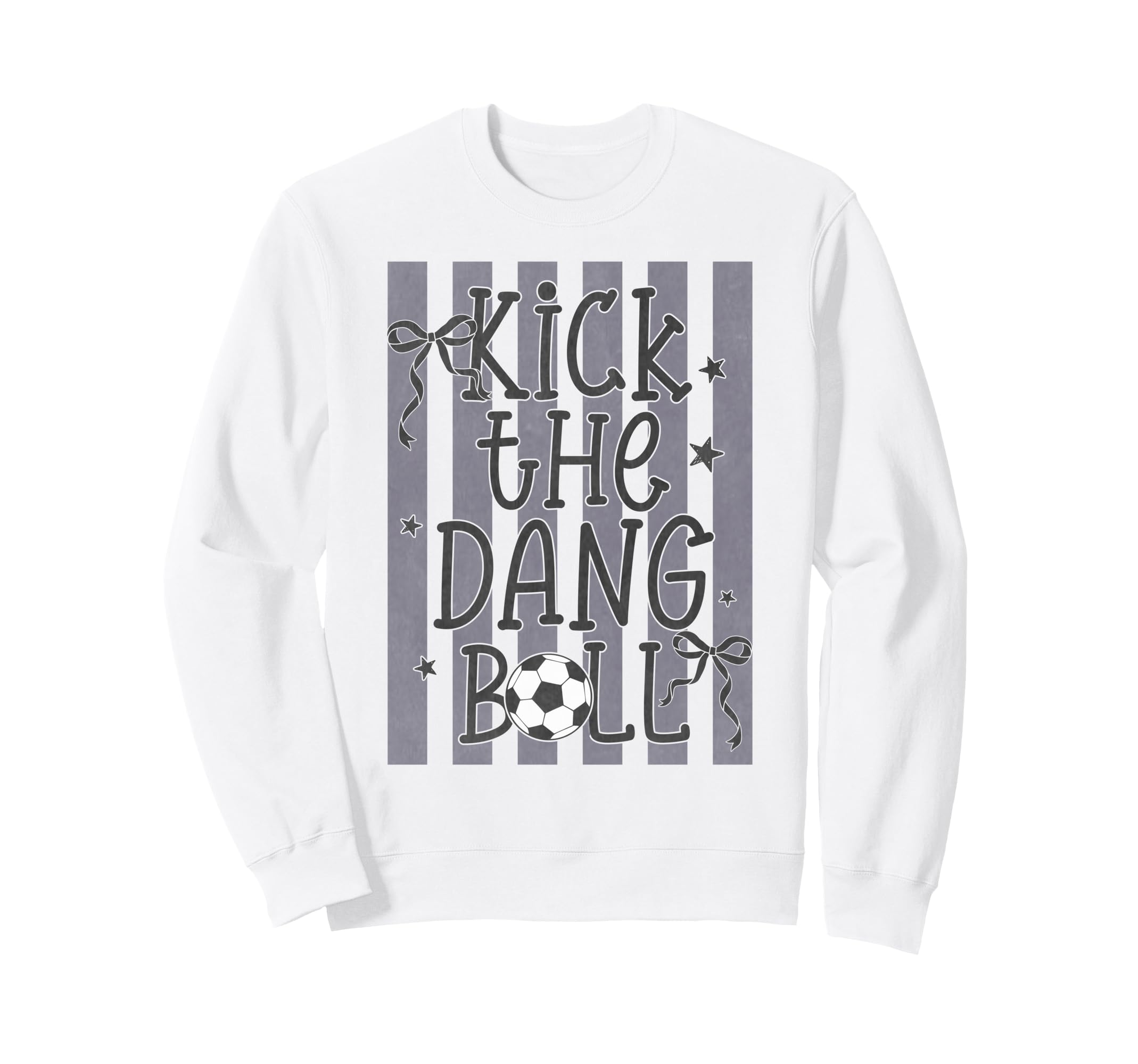 Kick Dang Ball Funny Soccer Game Day Sweatshirt - Novelty Apparel Unisex - T-Shirt, Sweatshirt, Hoodie