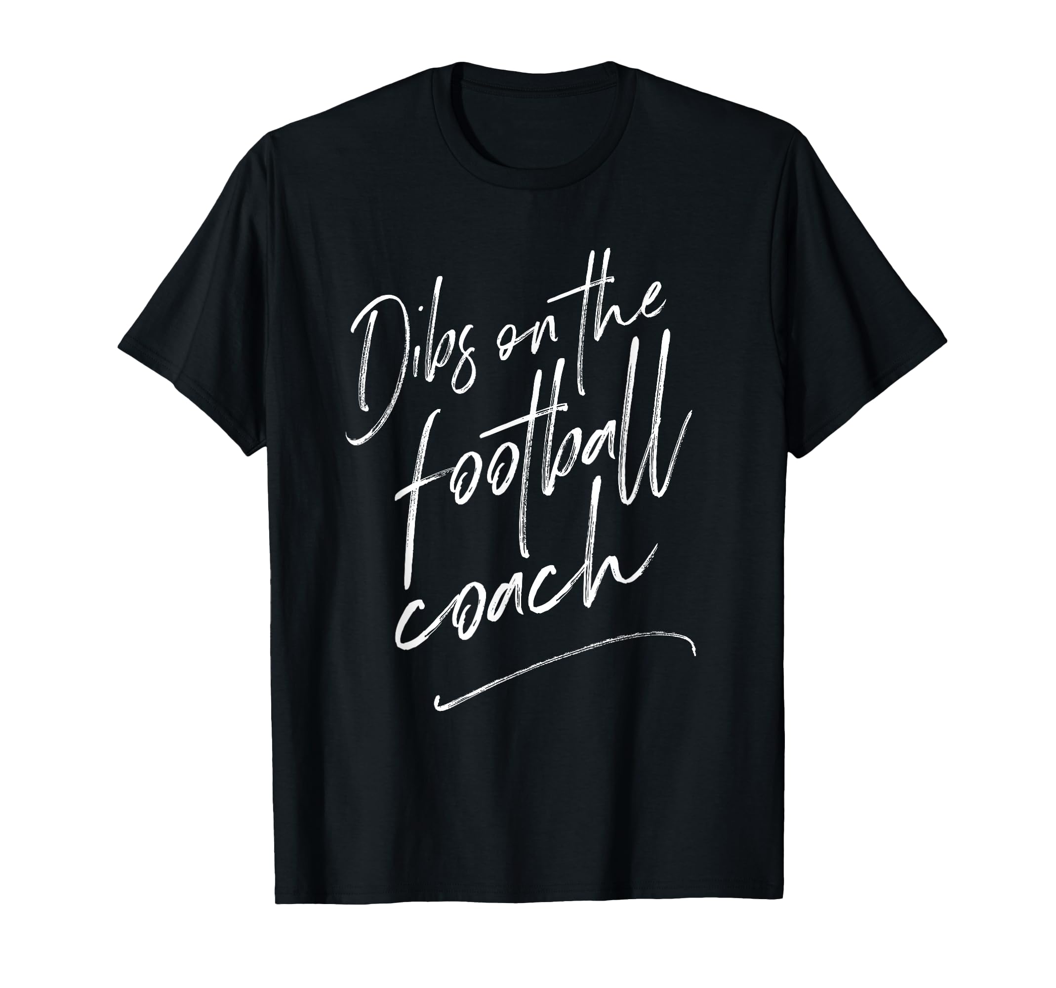 Dibs Football Coach Coachs Wife Gift T-Shirt - Custom Art Print Men Women - T-Shirt, Sweatshirt, Hoodie