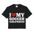 I Love My Soccer Girlfriend Soccer Sweatshirt - Graphic Print for Adults - T-Shirt, Sweatshirt, Hoodie