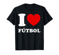 I Love Futbol T-Shirt - Streetwear Style for Adults - T-Shirt, Sweatshirt, Hoodie