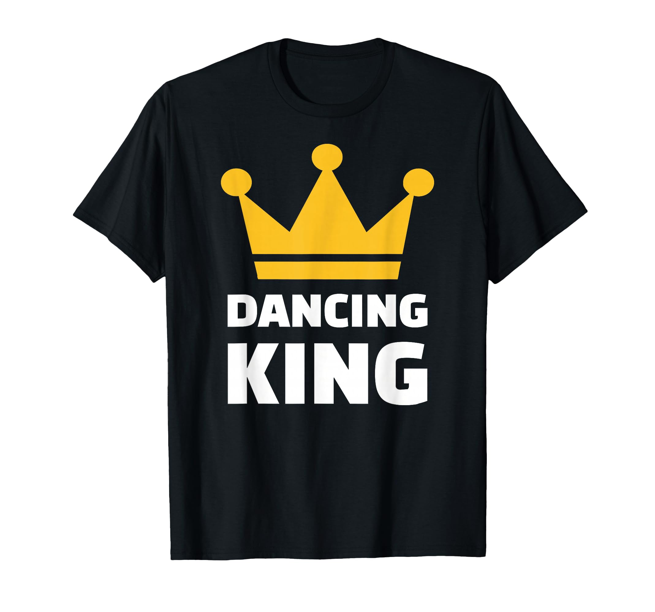 Dancing King T-Shirt - Graphic Print for Adults - T-Shirt, Sweatshirt, Hoodie