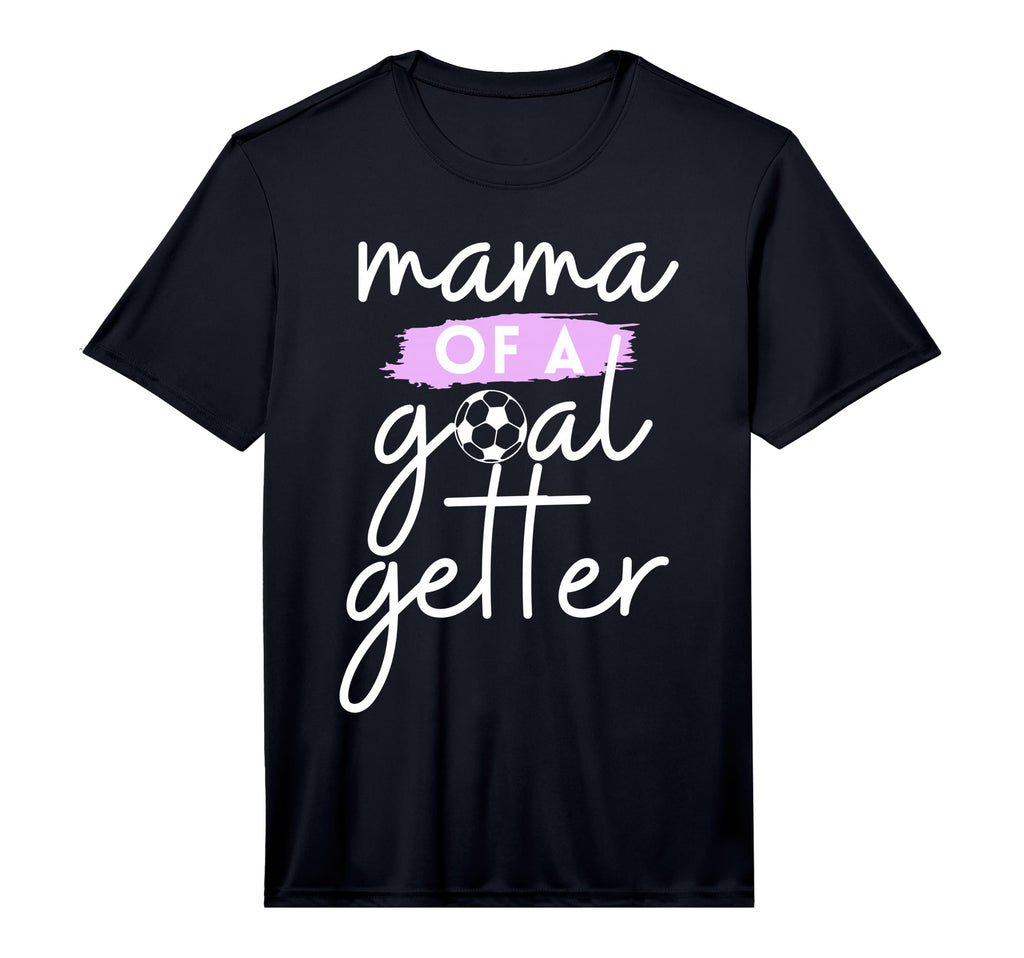 Mens Mama Goal Getter Soccer Mom T-Shirt - Casual Everyday Wear Men Women - T-Shirt, Sweatshirt, Hoodie