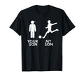 Mens Your Son Vs My Soccer Son Dad T-Shirt - Casual Everyday Wear Men Women - T-Shirt, Sweatshirt, Hoodie