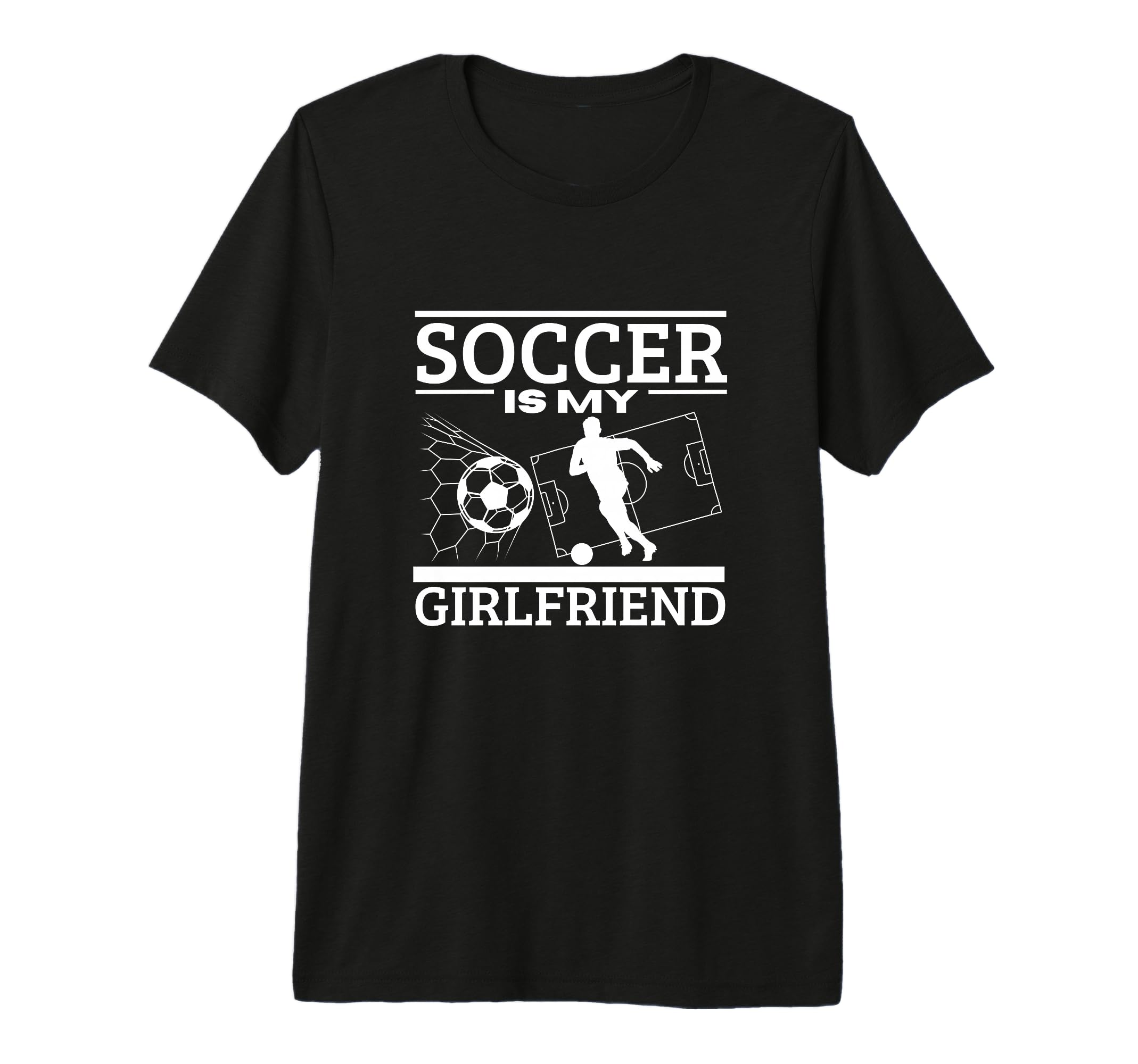 Soccer Is My Girlfriend Funny T-Shirt - Fun Novelty Design for Adults - T-Shirt, Sweatshirt, Hoodie