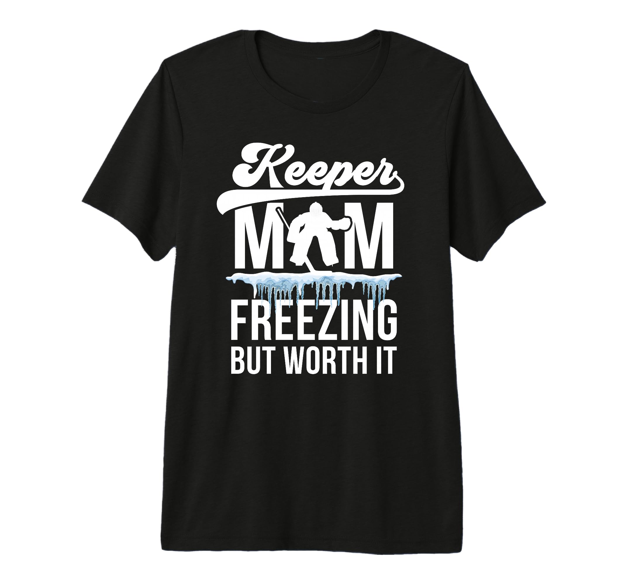 Hockey Keeper Mom Freezing Mom Hockey T-Shirt - Graphic Print for Adults - T-Shirt, Sweatshirt, Hoodie