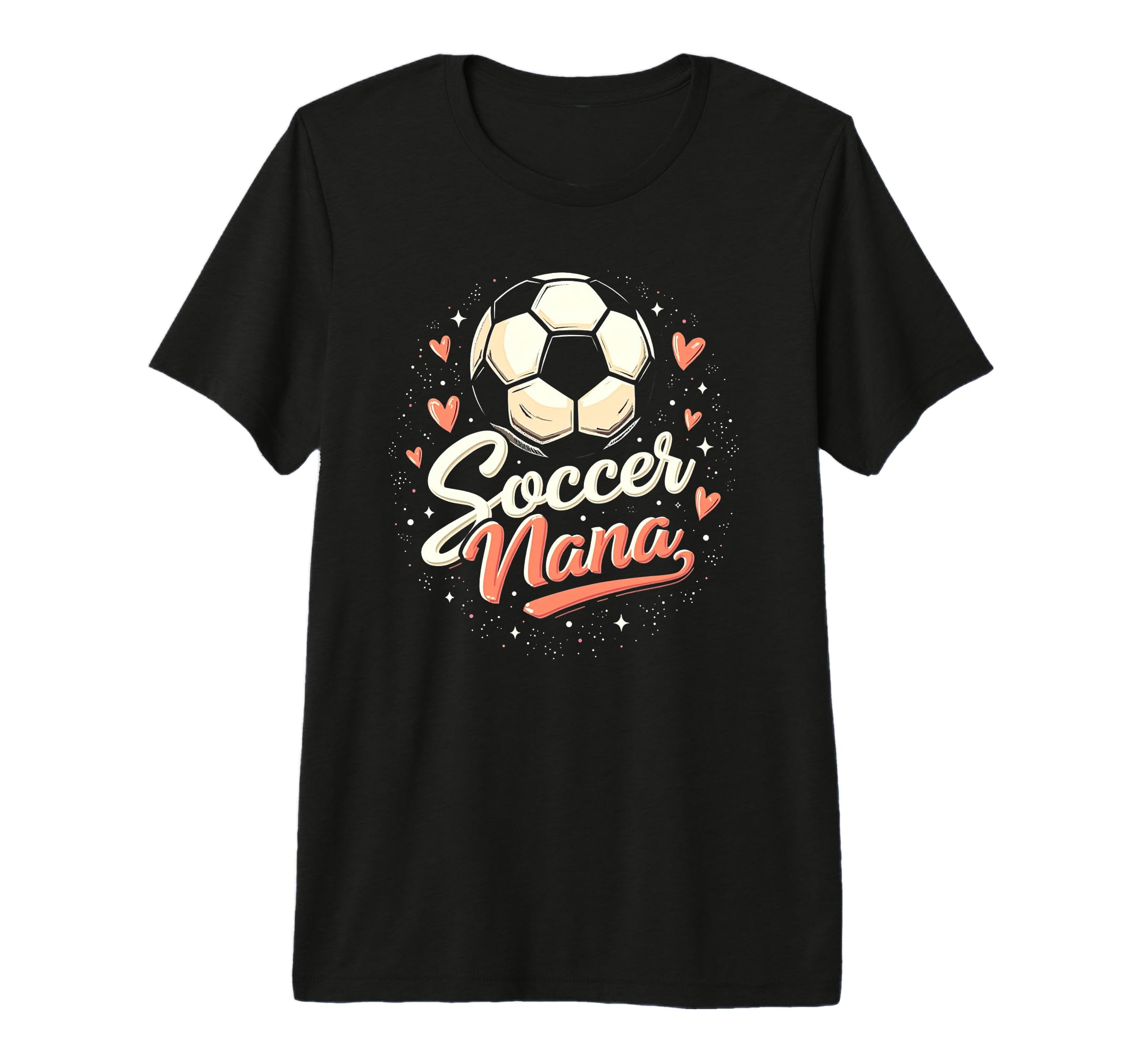 Proud Soccer Nana Funny Grandma T-Shirt - Fun Novelty Design Men Women - T-Shirt, Sweatshirt, Hoodie