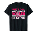 Just Who Loves Roller Skating Roller T-Shirt - Custom Art Print Unisex - T-Shirt, Sweatshirt, Hoodie