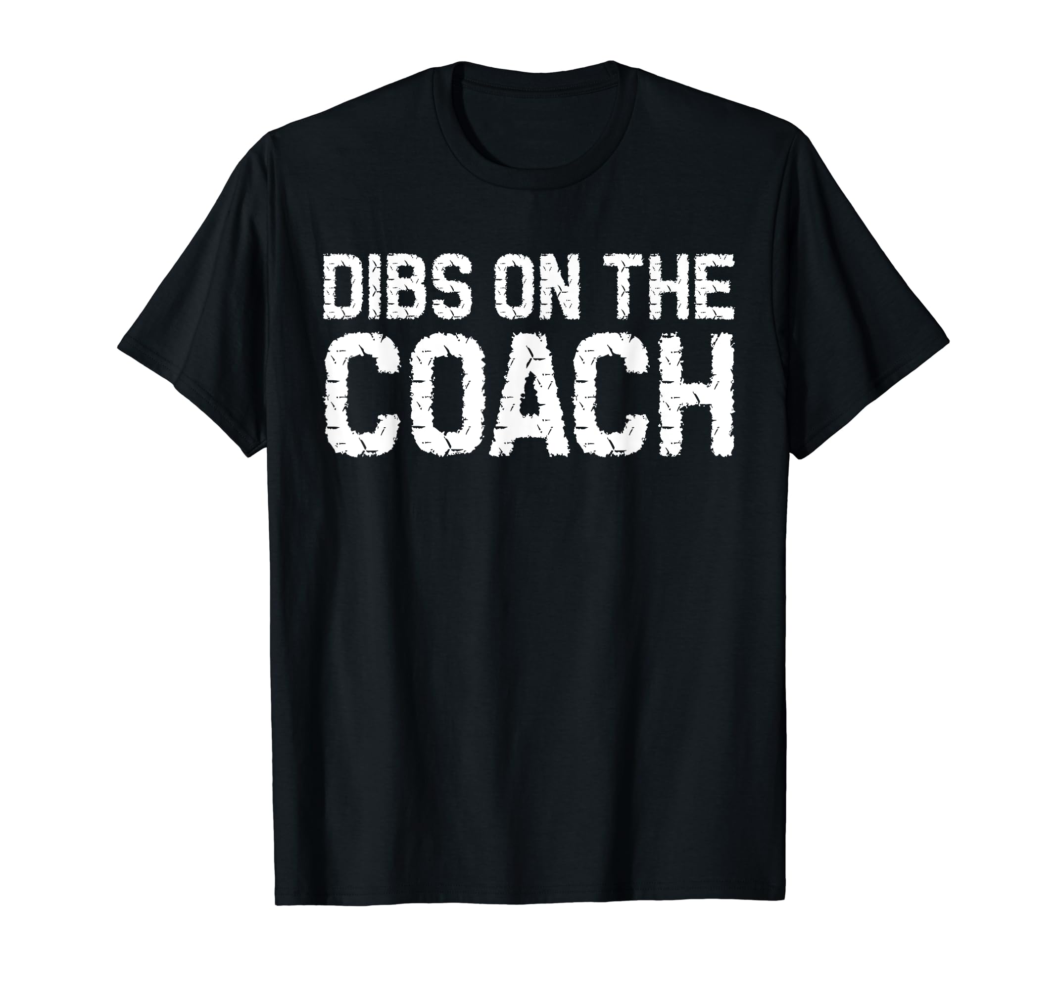 Dibs Coach Softball Baseball Football T-Shirt - Trendy Graphic Men Women - T-Shirt, Sweatshirt, Hoodie