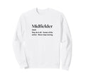 Funny Midfielder Definition Futbol Sweatshirt - Aesthetic Graphic Unisex - T-Shirt, Sweatshirt, Hoodie