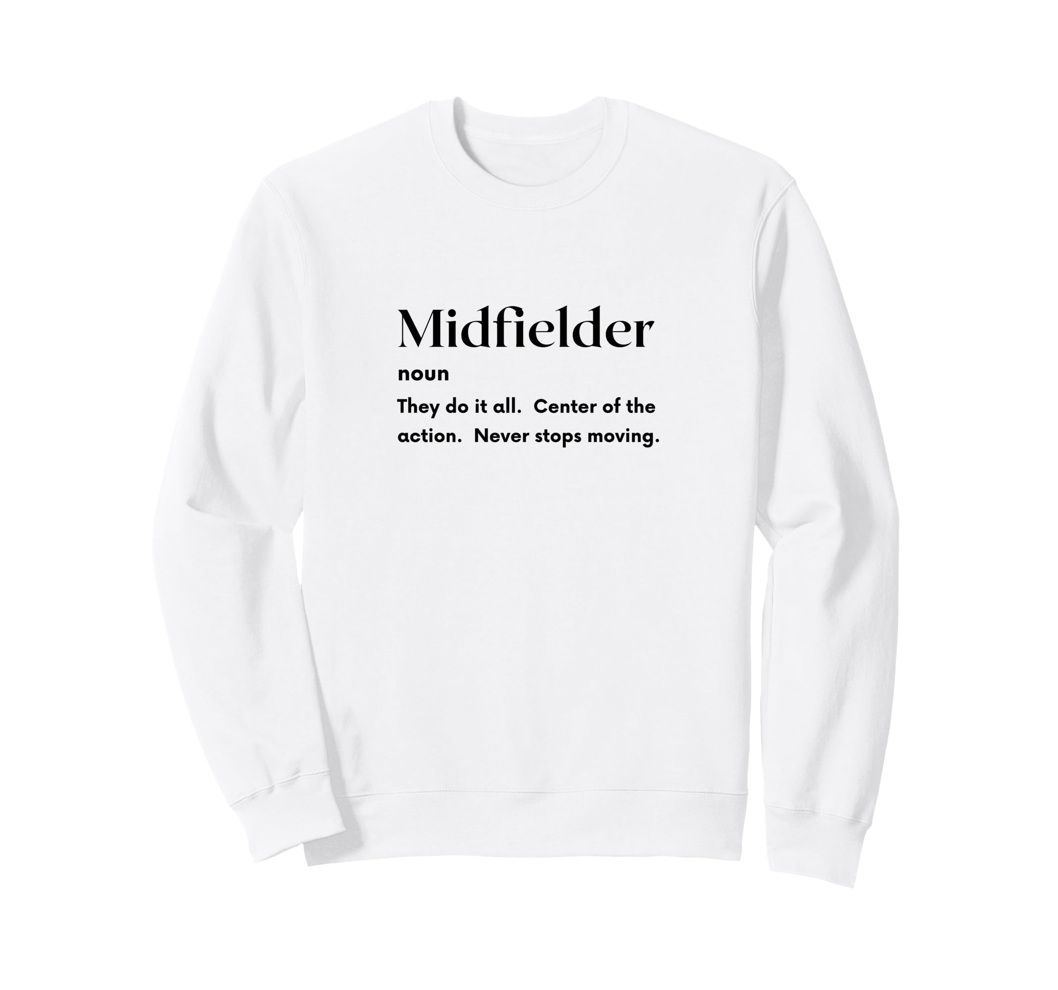 Funny Midfielder Definition Futbol Sweatshirt - Aesthetic Graphic Unisex - T-Shirt, Sweatshirt, Hoodie