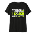 Funny Soccer Coach You Dont Scare Me I T-Shirt - Minimalist Print Unisex - T-Shirt, Sweatshirt, Hoodie