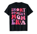 Groovy My Soccer Mom Era Soccer Mama T-Shirt - Novelty Apparel for Adults - T-Shirt, Sweatshirt, Hoodie